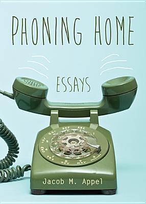 Phoning Home, by Jacob M. Appel