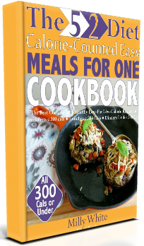 5:2 Diet Low Calorie Easy Meals For One Cookbook by Milly White