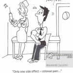 'Only one side effect - colossal pain...'