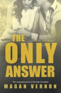 The Only Answer (The Only Exception #2) by Magan Vernon