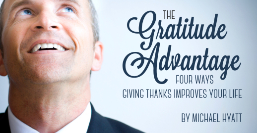 The Gratitude Advantage: 4 Ways Giving Thanks Improves Your Life