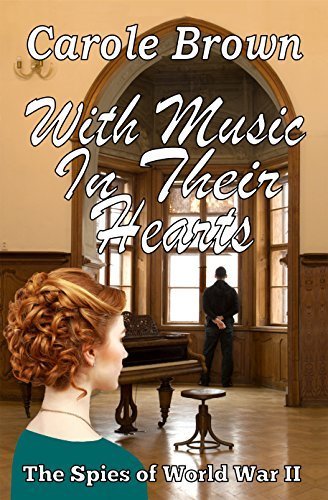 With Music In Their Hearts (The Spies of World War II Book 1)
