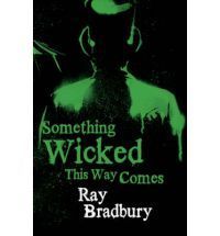 Something Wicked This Way Comes by Ray Bradbury