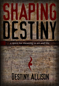Shaping Destiny