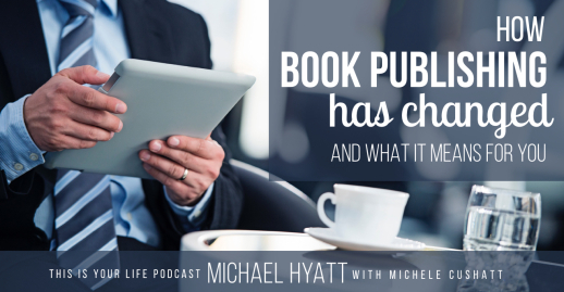 How Book Publishing Has Changed and What it Means for You