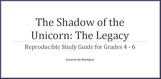 The Shadow of the Unicorn Study Guide by Suzanne de Montigny