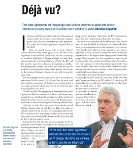 If the new EU - US trade agreement contains an IP chapter like Acta, we will have to kill it, I write in The Parliament Magazine