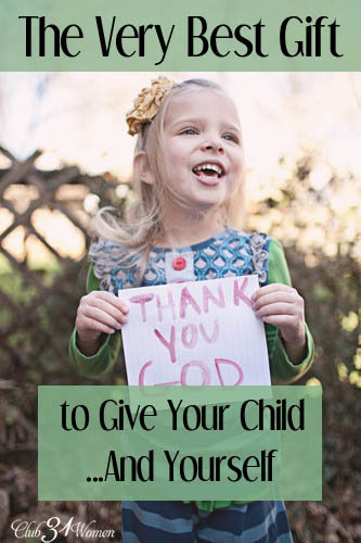 The Very Best Gift to Give Your Child - and Yourself