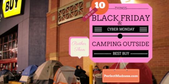 10 Things To Do On Black Friday And Cyber Monday Rather Than Camp Outside Best Buy
