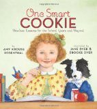 One Smart Cookie: Bite-Size Lessons for the School Years and Beyond