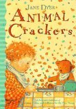Animal Crackers: Delectable Collection of Pictures, Poems and Lullabies for Very Young