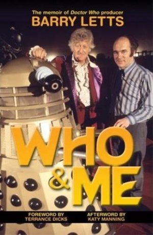 Barry Letts: Who and Me