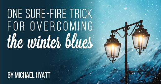 One Sure-Fire Trick for Overcoming the Winter Blues