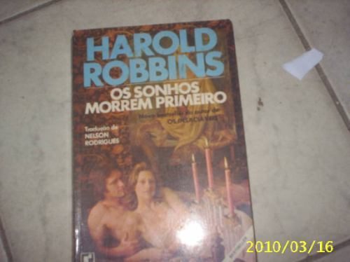 Os Sonhos Morrem Primeiro- Harold Robbins