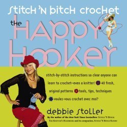 Stitch n Bitch Crochet -- the Happy Hooker