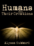 Humans and Their Creations