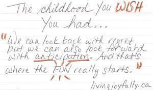 the childhood you wish you had