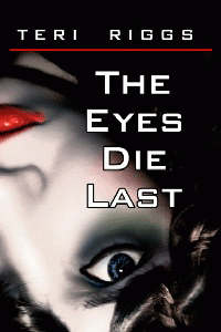 http://www.amazon.com/Eyes-Die-Last-Teri-Riggs-ebook/dp/B005Z5FZGE/