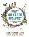 What on Earth Evolved? 100 Species That Changed the World by Christopher Lloyd