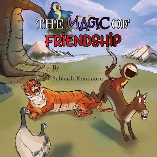 The Magic of Friendship by Subhash Kommuru