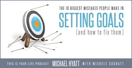 10 Biggest Mistakes People Make in Goal Setting
