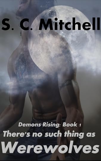 There's no such thing as Warewolves by S.C. Mitchell