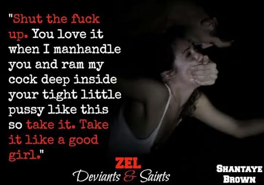 Secrets unfold, lies are told and sacrifices are made. Consequences be damned. Goodreads: https://www.goodreads.com/book/show/23128041-zel Warning: Violence, graphic sex, filthy Jamaican language and an overly aggressive and possessive heroine 18+