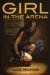 Girl in the Arena by Lise Haines