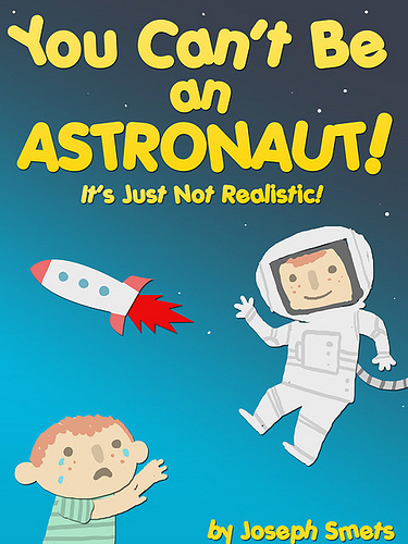 You Can't Be An Astronaut by NnyCW