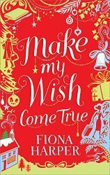 Make My Wish Come True by Fiona Harper
