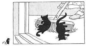 An old woman took here sweeping-broom And swept the kittens right out of the room.