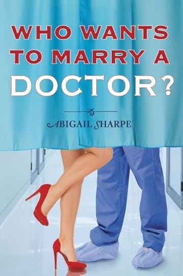 Who Wants to Marry a Doctor by Abigail Sharpe on Sophia Kimble