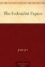 The Federalist Papers by John Jay