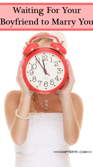 Waiting For Your Boyfriend to Marry You