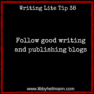 Writing Lite Tip 38: Follow good writing and publishing blogs