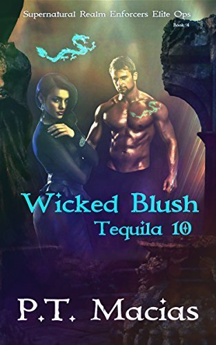 Wicked Blush: Supernatural Realm Enforcers Elite Ops (Tequila 10 Book 4)