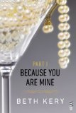 Because You are Mine - Beth Kery - Part I