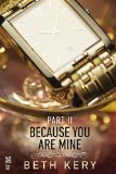 Because You are Mine Part II - Beth Kery