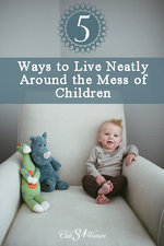 Club31Women.com_5 Ways to Live Neatly Around the Mess of Children