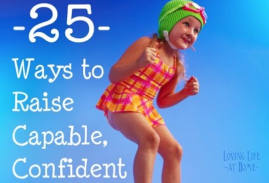 25 Ways to Raise Capable, Confident Children