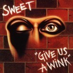 Sweet - Give Us a Wink