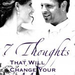 7 Thoughts That Can Change Your Marriage