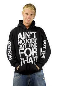 white boy_aint nobody got time for that