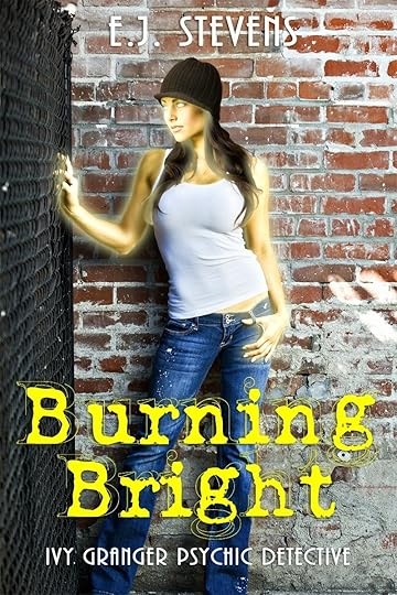 Burning Bright Ivy Granger Psychic Detective urban fantasy by E.J. Stevens