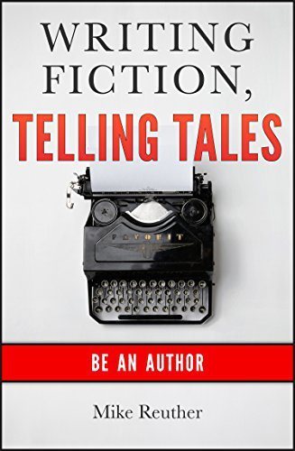 Writing Fiction,Telling Tales: Be an Author
