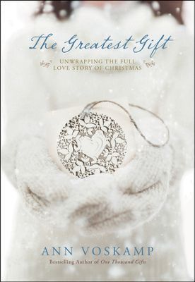 The Greatest Gift, by Ann Voskamp
