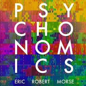 Psychonomics: The Scientific Conquest of the Human Mind by Eric Robert Psychonomics: The Scientific Conquest of the Human Mind by Eric Robert