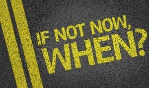 If not Now, When? written on the road