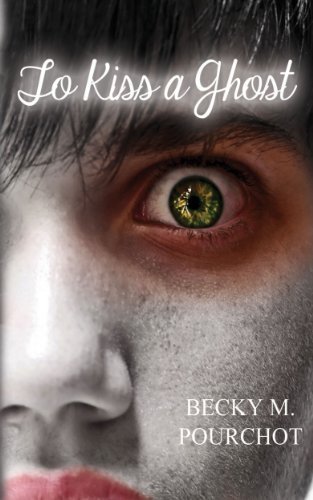 To Kiss a Ghost (The Hungry Ghost Series Book 2)