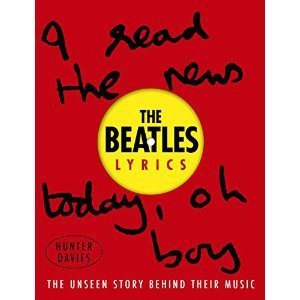 The Beatles Lyrics The Unseen Story Behind Their Music by Hunter Davies